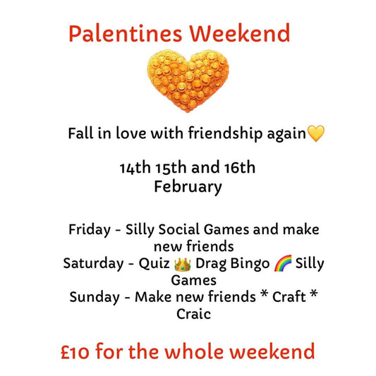 Palentines Weekend 14th - 16th February