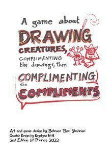 A game about drawing creatures, complementing the drawings, then complementing the compliments
